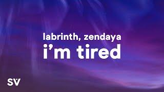 Labrinth & Zendaya - Im Tired Lyrics