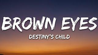 Brown Eyes - Destinys Child Lyrics