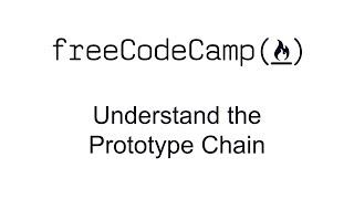 Understand the Prototype Chain - Object Oriented Programming - Free Code Camp