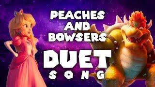 Bowser Peach - Peaches and Bowsers DUET VERSION + LYRICS The Super Mario Bros. Movie