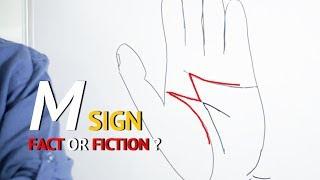 The M Sign in Hand - Fact or Fiction ?