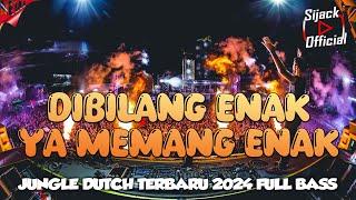 DIBILANG ENAK YA MEMANG ENAK  DJ JUNGLE DUTCH FULL BASS BETON PALING ENAK TERBARU 2024