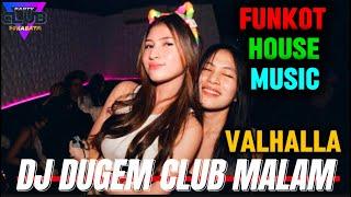 DJ DUGEM CLUB MALAM HOUSE MUSIC FUNKOT FULL ALBUM PARTY SAMPAI PAGI BOS