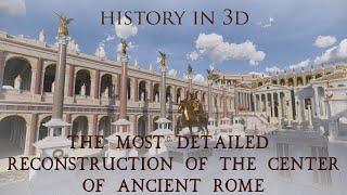 HISTORY IN 3D - ANCIENT ROME 320 AD - The center of the Eternal City detailed 3D reconstruction.