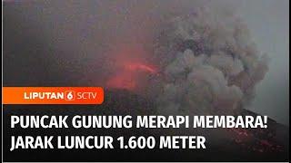 Waspada Erupsi Gunung Merapi Warga Diimbau Berada Minimal 7 Kilometer dari Puncak  Liputan 6