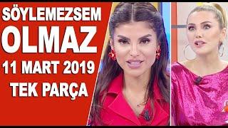 Söylemezsem Olmaz 11 Mart 2019