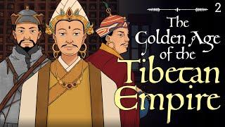 The Golden Age of the Tibetan Empire  The Animated History of Tibet  Episode 2