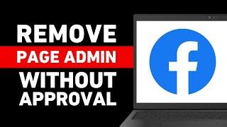 How to Remove Admin from Facebook Page Without Approval