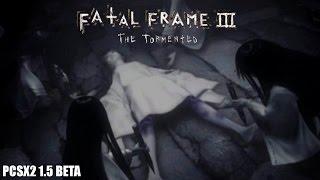Fatal Frame 3 - The Tormented - PCSX2 1.5 Beta -  OpenGL 8x Native FULL HD Emulation Gameplay