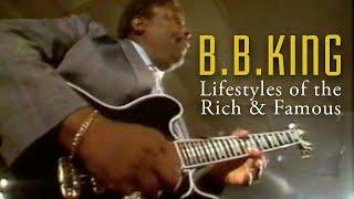 B.B. King  Lifestyles Of The Rich And Famous