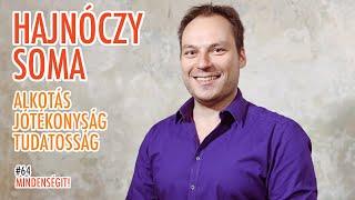 Hajnóczy Soma Illúzió önazonosság alkotás jótékonyság tudatosság   Mindenségit #64