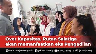 Over Kapasitas Rutan Salatiga akan Memanfaatkan Bangunan eks Pengadilan