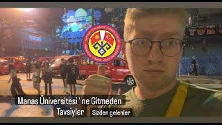 Kırgızistan - Türkiye Manas Üniversitesi  ne Gelmeden  TAVSİYELER