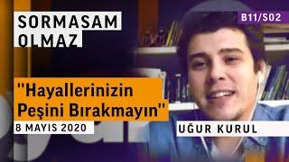 Uğur Kurul Hayallerinizin peşini bırakmayın