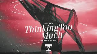 Brynny - Thinking Too Much Skrybe Remix