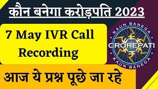 KBC 7 May IVR Call Recording  KBC Registration 2023  KBC IVR Call 2023  KBC Season 15