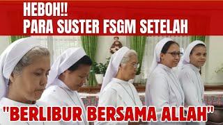 BEGINI RUPANYA KEHEBOHAN SUSTER-SUSTER FSGM SETELAH BERLIBUR BERSAMA ALLAH. KAMU WAJIB TONTON