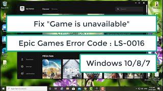 Fix Epic Games Game is unavailable  Fix Error Code  LS-0016  Windows 1087