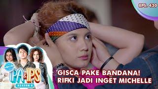 Gisca Pake Bandana Rifki Jadi Inget Michelle - MANTAN IPA & IPS GTV  EPS 430 55