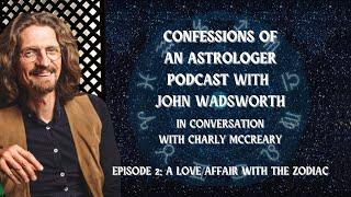 Astrology Podcast - Confessions of an Astrologer Episode 2 A Love Affair with the Zodiac