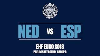 RE-LIVE  Netherlands vs. Spain  Preliminary Round  Group C  Womens EHF EURO 2018