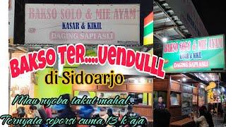 BAKSO TER-UENDULL YANG WAJIB DICOBA DI SIDOARJO KOTA.....