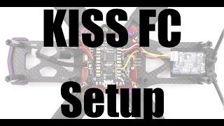 KISS FC Simple Setup Guide and Review