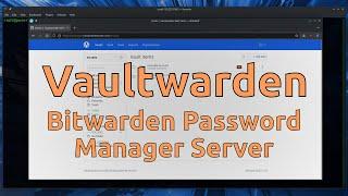Installing a Vaultwarden Server for Bitwarden