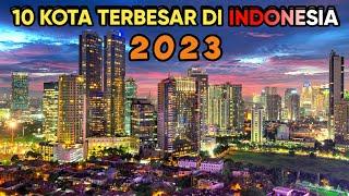 Inilah 10 Kota Terbesar Di Indonesia 2023 Kalian harus tau