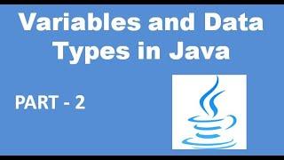 Variables and Data Types in Java  Java Tutorial  Part -2.