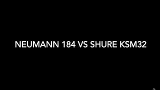 Neumann KM184 VS Shure KSM32 drum overheads