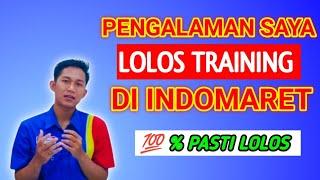 WAJIB TAU  Trik khusus agar LOLOS TRAINING DI INDOMARET 2024