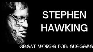 Stephen Hawking Great Words For All of Us #stephenhawkings