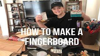 HOW TO MAKE A FINGERBOARD