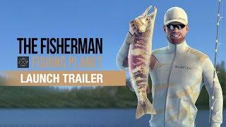 The Fisherman - Fishing Planet  Launch Trailer