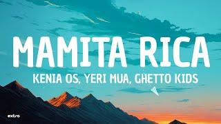 Kenia OS Yeri Mua Ghetto Kids – Mamita Rica Letra