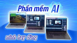 Bạn hay dùng các phần mềm AI nào? Đây là list của mình