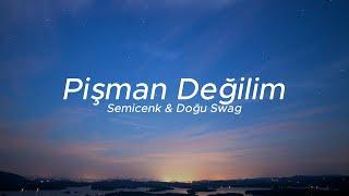 Semicenk & Doğu Swag - Pişman Değilim SözleriLyrics 