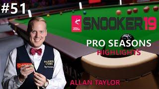 #51 Snooker 19 Pro Seasons Highlights - Allan Taylor PS5