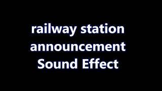 railway station announcement Sound Effect