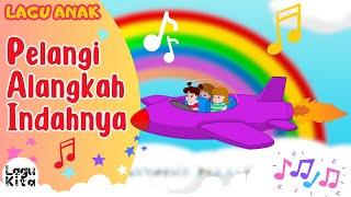 PELANGI ALANGKAH INDAHNYA  Lagu Anak Indonesia  Lagu Kita