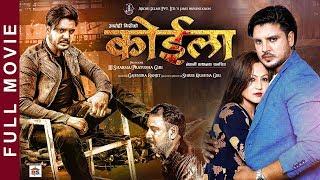 KOILA  New Nepali Movie-2019  Full Movie  Prajwol GiriSoniya Giri