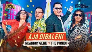 NDARBOY GENK feat. THE PONIDI - AJA DIBALENI Official Live Music