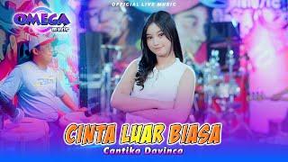 Cinta Luar Biasa - Cantika Davinca Omega Music