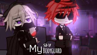My Shy Bodyguard GCMMGay ️14+️