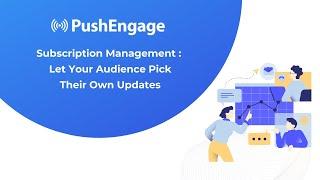 Subscription Management Widget  Let Your Audience Pick Their Own Updates