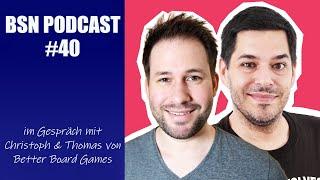 BSN Podcast #40  im Gepräch mit Christoph & Thomas von Better Board Games