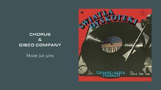 Chorus & Disco Company - Może już jutro OFFICIAL AUDIO