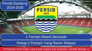 Resmi 1 Pemain Kembali Berpisah Dengan Persib Bandung Musim 2024-2025  Pemain Ke 2 Yang Dilepas