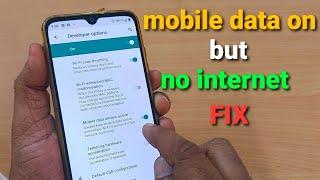 mobile data on but no internet fix  connected but no internet access fix